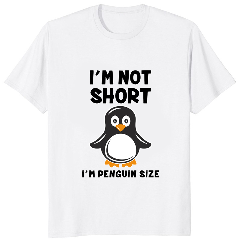 Streetwear Brand T Shirt - Im Not Short Im Penguin Size